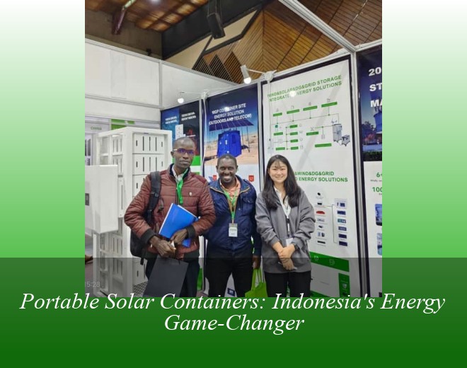 Portable Solar Containers: Indonesia's Energy Game-Changer